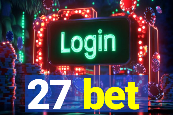 27 bet